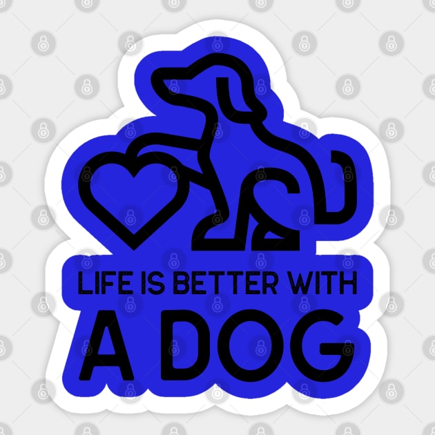 Life Is Better With A Dog - black writing Sticker by Tracy Parke